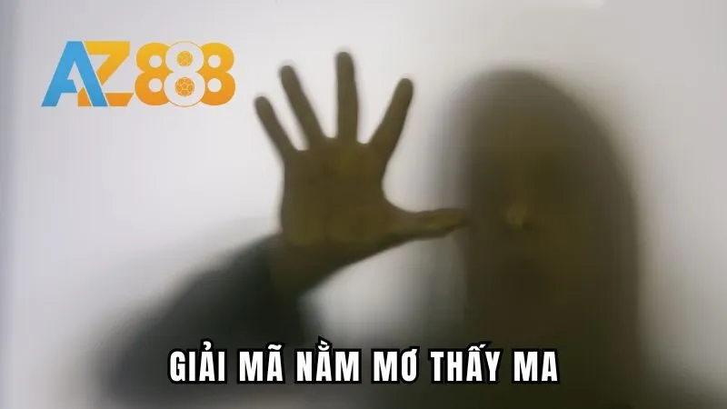 Nằm Mơ Thấy Ma - Giải Mã Chi Tiết Ý Về Giấc Chiêm Bao 